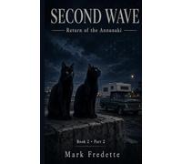 SECOND WAVE: Return of the Annunaki Book 2 • Part 2