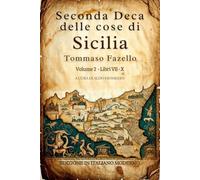 Seconda Deca delle cose di Sicilia Volume 2: Libri VII - X Edizione inedita in italiano moderno