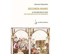 Seconda mano. Il valore delle cose fra Medioevo ed Età moderna