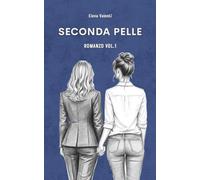 Seconda Pelle: Romanzo Lesbico Contemporaneo Sull’Amore Tra Donne e la Scoperta di Sé