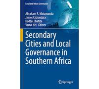 Secondary Cities and Local Governance in Southern Africa