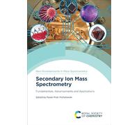 Secondary Ion Mass Spectrometry: Fundamentals, Advancements and Applications