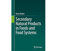Secondary Natural Products in Foods and Food Systems
