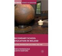 Secondary School Education In Ireland: History, Memories And Life Stories, 1922-1967 (Historical Studies In Education) (Hardcover) Tom O,donoghue, Judith Harford (Auteur)
