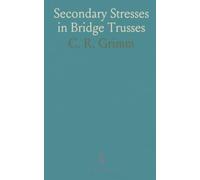 Secondary Stresses in Bridge Trusses: Practical methods to calculate bending from riveted joints and non-primary effects
