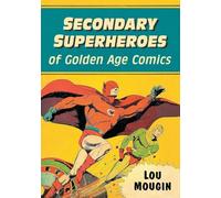 Secondary Superheroes of Golden Age Comics