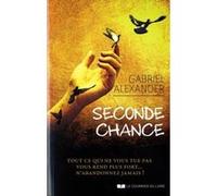 Seconde chance Gabriel Alexander (Auteur)