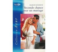 Seconde chance pour un mariage : Collection : Harlequin azur n° 2237