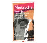 Seconde Considération intempestive - De l'utilité et de l'inconvénient des études historiques pour la vie - Friedrich Nietzsche - Flammarion - Livre