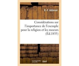 Seconde Épître funèbre à Mlle Considérations sur l'importance de l'exemple pour la religion et les moeurs - Addenet - Hachette Bnf - broché - Livre