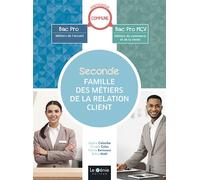 Seconde famille des métiers de la relation client - Seconde professionnelle - Sophie Calambe - Genie Des Glaciers - broché - Scolaire / Universitaire