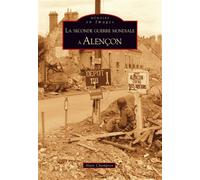 Seconde guerre mondiale à Alençon (La) - Alain Champion - Nouvelles Editions Sutton - broché - Etude
