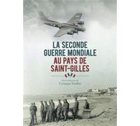 Seconde guerre mondiale au pays de saint-gilles - Collectif - Geste - relié - Beau livre