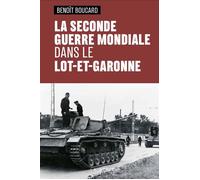 Seconde Guerre Mondiale dans le Lot-et-Garonne - Benoit Boucard - Geste - broché - Essai