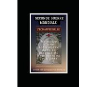 SECONDE GUERRE MONDIALE L’ÉCHAPPÉE BELLE: Mémoire d’une infirmière
