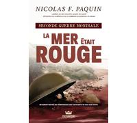 Seconde guerre mondiale - la mer était rouge