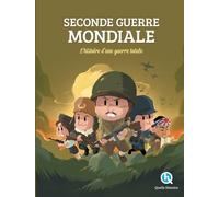 Seconde Guerre Mondiale - L'histoire D'une Guerre Totale
