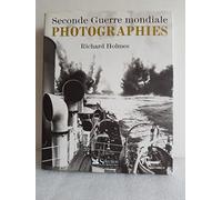 Seconde guerre mondiale - Photographies (Ancien prix Editeur : 35 Euros)