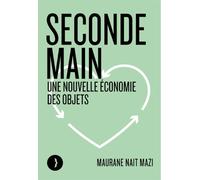 Seconde main - Une nouvelle économie des objets - Maurane Nait Mazi - Les Peregrines Eds - broché - Essai