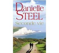 Seconde vie Danielle Steel (Auteur), Alice Fombois (Traduction)
