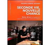 Seconde Vie, Nouvelle Chance - Envie, 40 Ans D'engagement Pour L'économie Circulaire Et Solidaire