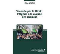 Secouée par le Hirak : l'Algérie à la croisée des chemins Khider Mesloub (Auteur)