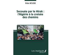 Secouée par le Hirak : l'Algérie à la croisée des chemins - Khider Mesloub - Les Impliqués - broché - Essai