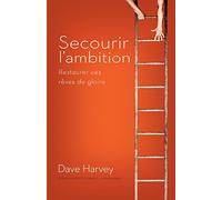 Secourir l'ambition: Restaurer ces rêves de gloire
