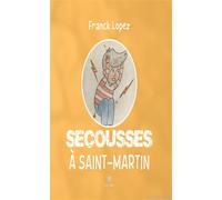 Secousses à Saint-Martin - Franck Lopez - Le Lys Bleu - broché - roman jeunesse