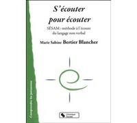 S'ecouter pour ecouter Marie-Sabine Bertier-Blancher (Auteur)