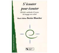 S'écouter Pour Écouter - Sesam : Méthode À L'écoute Du Langage Non Verbal