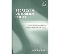 Secrecy in US Foreign Policy Yukinori Komine (Auteur)
