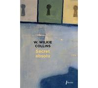 Secret absolu - Wilkie Collins - Phebus - broché - Roman