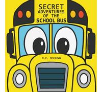 Secret Adventures of the School Bus