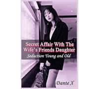 Secret Affair With The Wife's Friends Daughter