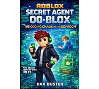 Secret Agent 00-Blox: The Coding Chaos in the Dev Room (Unofficial): The Roblox Secret Agent 00-Blox Files - Book 4