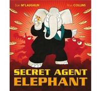 Secret Agent Elephant by Eoin McLaughlin Unknown (Auteur)