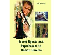 Secret Agents and Superheroes in Italian Cinema