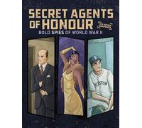 Secret Agents of Honour: Bold Spies of World War II