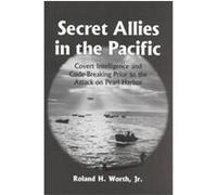 Secret Allies in the Pacific Roland H. Worth (Auteur)