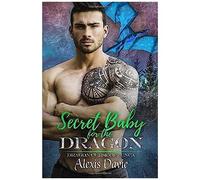 Secret Baby For The Dragon (Dragon Curse Of Lunca)
