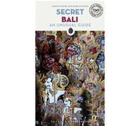 Secret Bali - An unusual guide Narina Exelby (Auteur), Mark Eveleigh (Auteur)