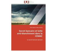 Secret Bancaire Et Lutte Anti-Blanchiment Dans La Cemac