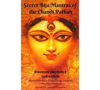 Secret Bija Mantras of the Chandi Pathah: Bijamantratmaka Tantra Durga Saptasati Guyabija Namavali