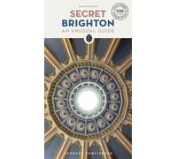 Secret Brighton - An unusual guide