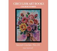 Secret Circles No.10 - Color By Number Circulism book : Superior paper edition (updated)