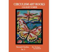 Secret Circles No.2 - Color By Number Circulism Book : Superior paper edition