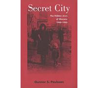 Secret City: The Hidden Jews of Warsaw, 1940-1945
