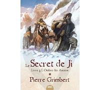 Pierre Grimbert – Le Secret de Ji Tome 3 – L'ombre des Anciens – Broché