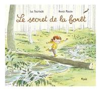 Secret de la forêt (Le) Annick Masson (Illustration), Luc Foccroulle (Auteur)